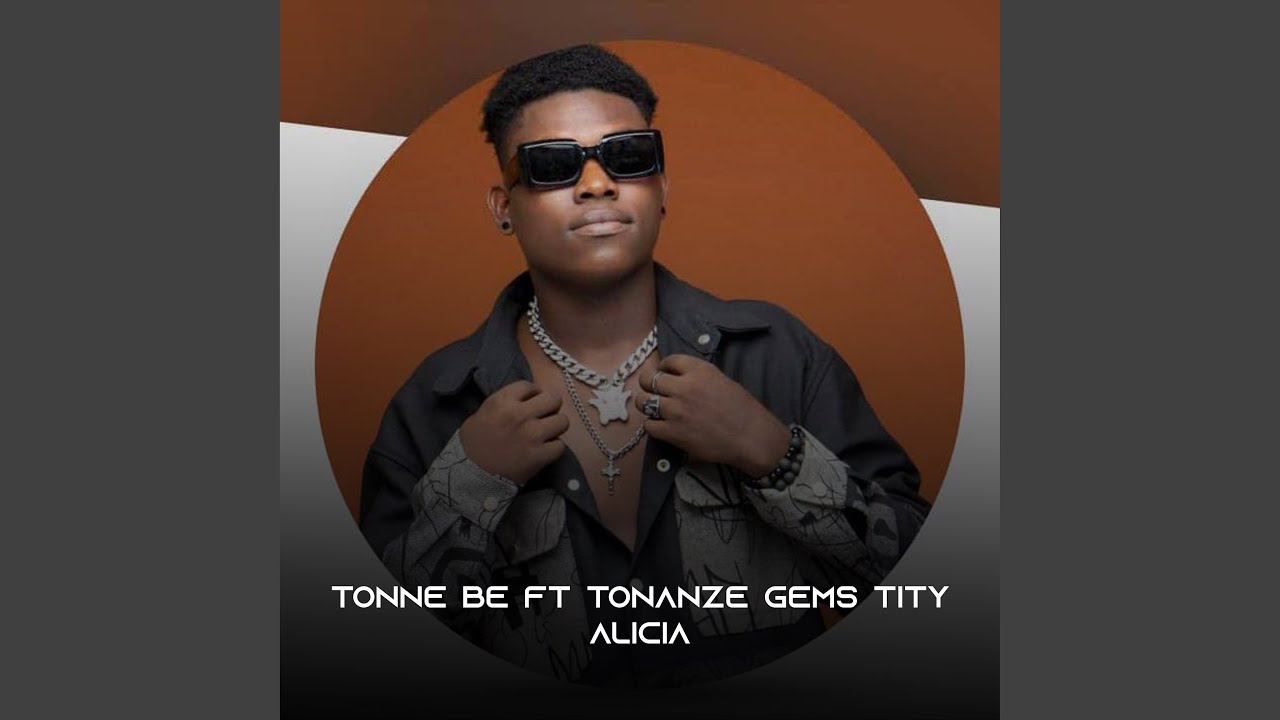 Alicia - Tonne Be feat Tonanzé, Gems tity