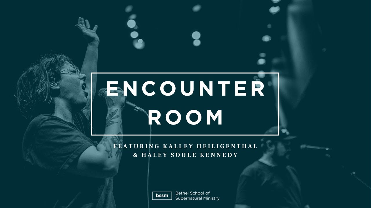 Encounter Room | LIVE Worship & Prayer with Kalley Heiligenthal & Haley Kennedy | May 28th, 2020