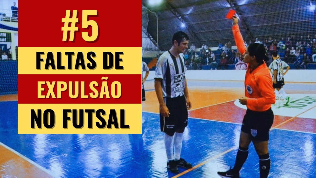 5 Faltas de Expulsão no Futsal