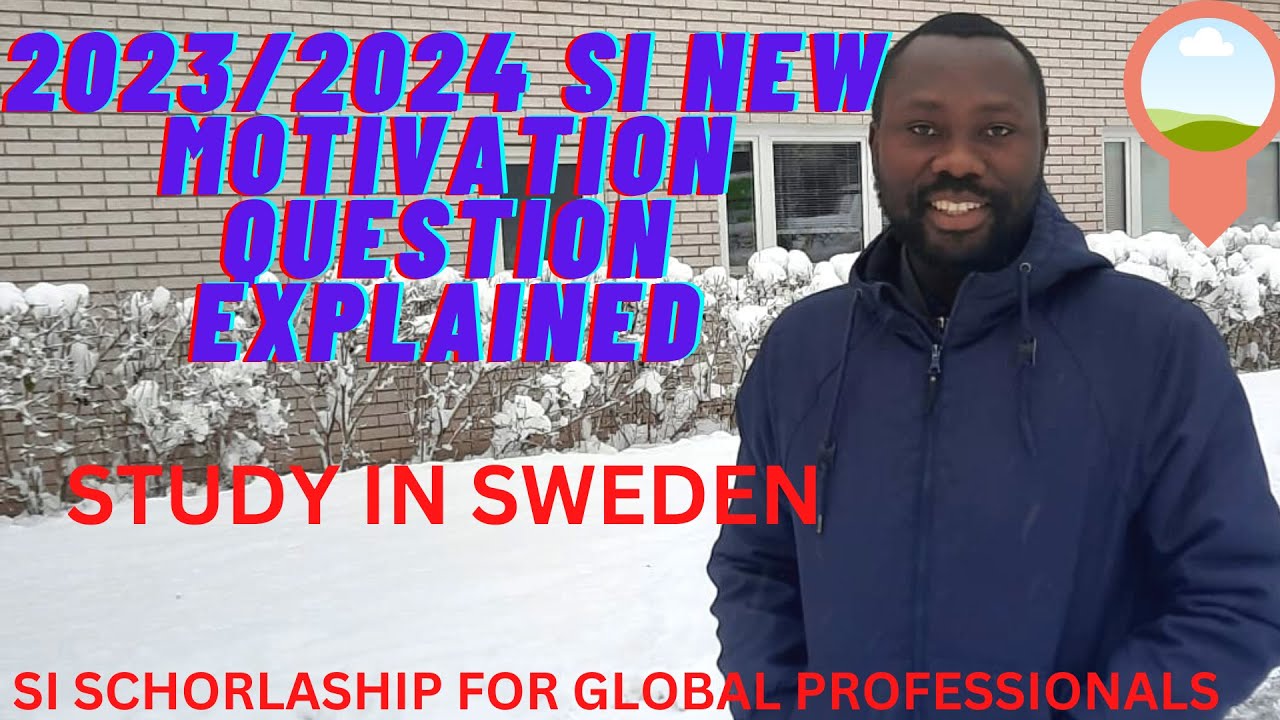 SWEDISH INSTITUTE NEW SCHOLARSHIP MOTIVATION QUESTION EXPLAINED  |STUDY IN SWEDEN |FULLY FUNDED