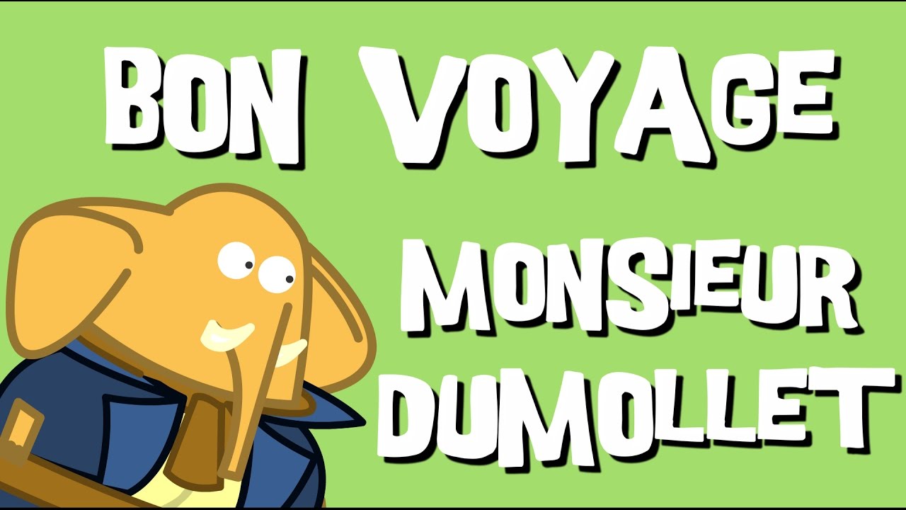Bon Voyage Monsieur Dumollet - [Les Comptines du Zoo]
