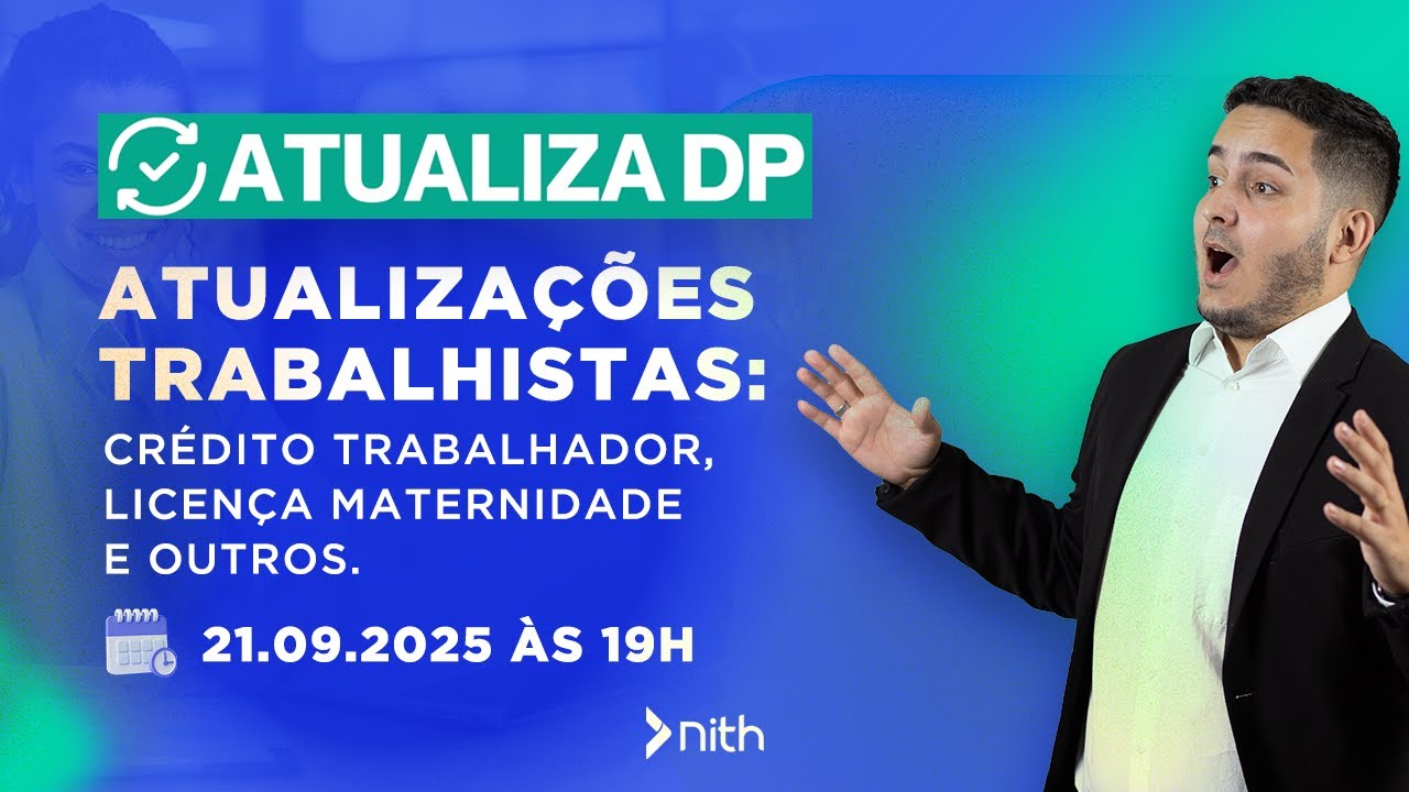 ATUALIZA DP 01.09 | ATUALIZAÇÕES TRABALHISTAS: CRÉDITO TRABALHADOR LICENÇA MATERNIDADE E OUTROS