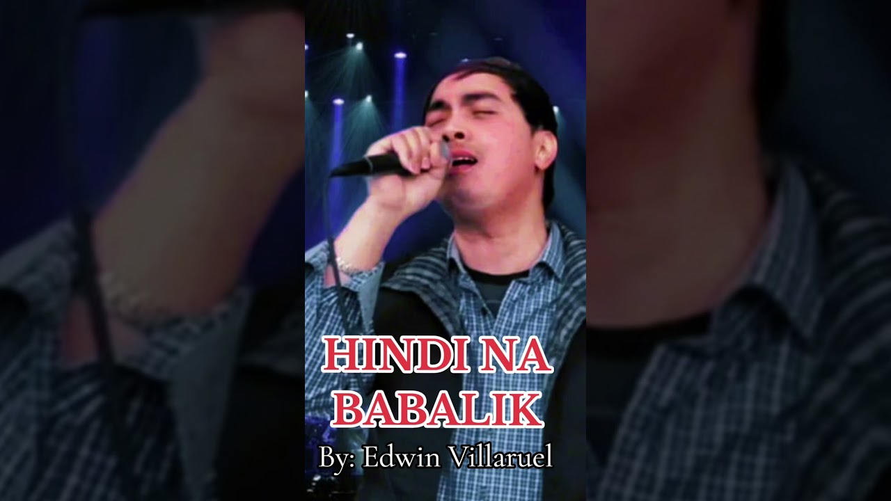 HINDI NA BABALIK - By: Edwin Villaruel