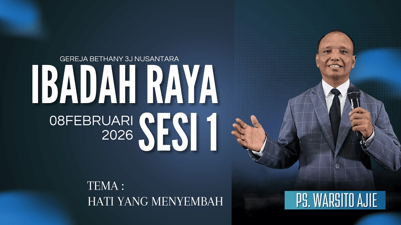 IBADAH RAYA 1 | MINGGU 08 FEBRUARI 2026 I GEREJA BETHANY 3J NUSANTARA MALINAU