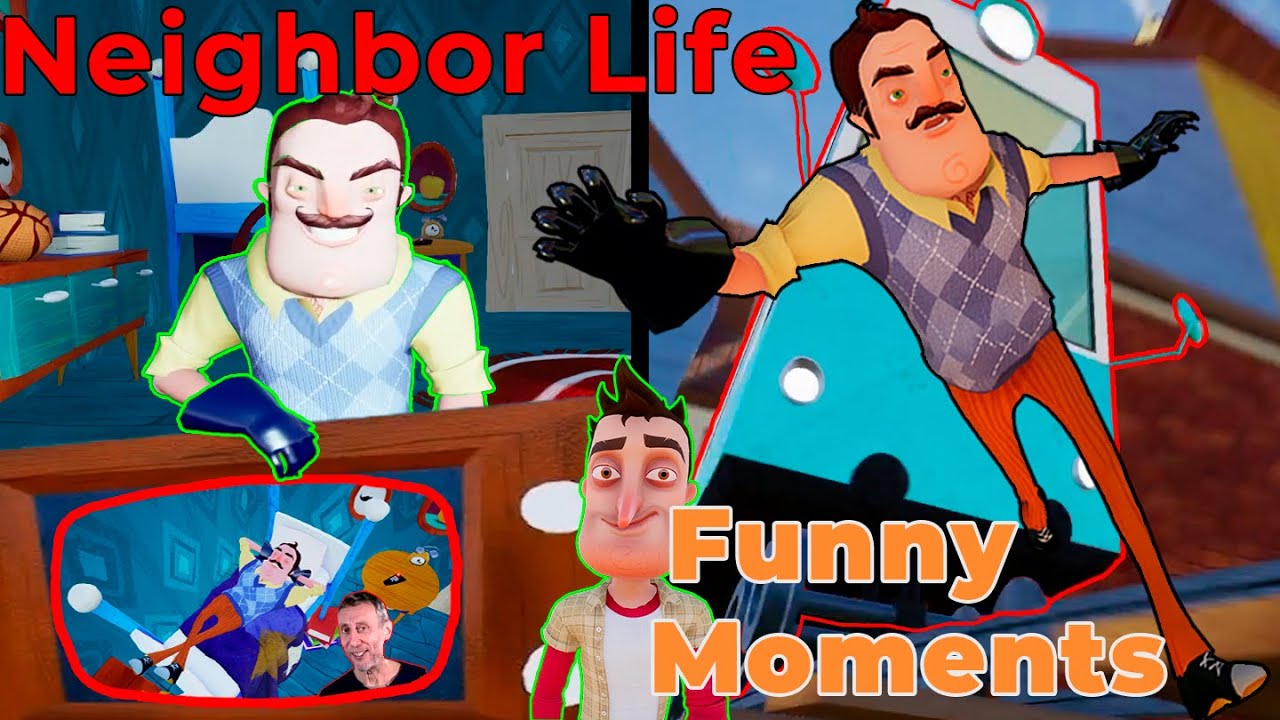 Hello Neighbor But it's Neighbor Life Funny Moments