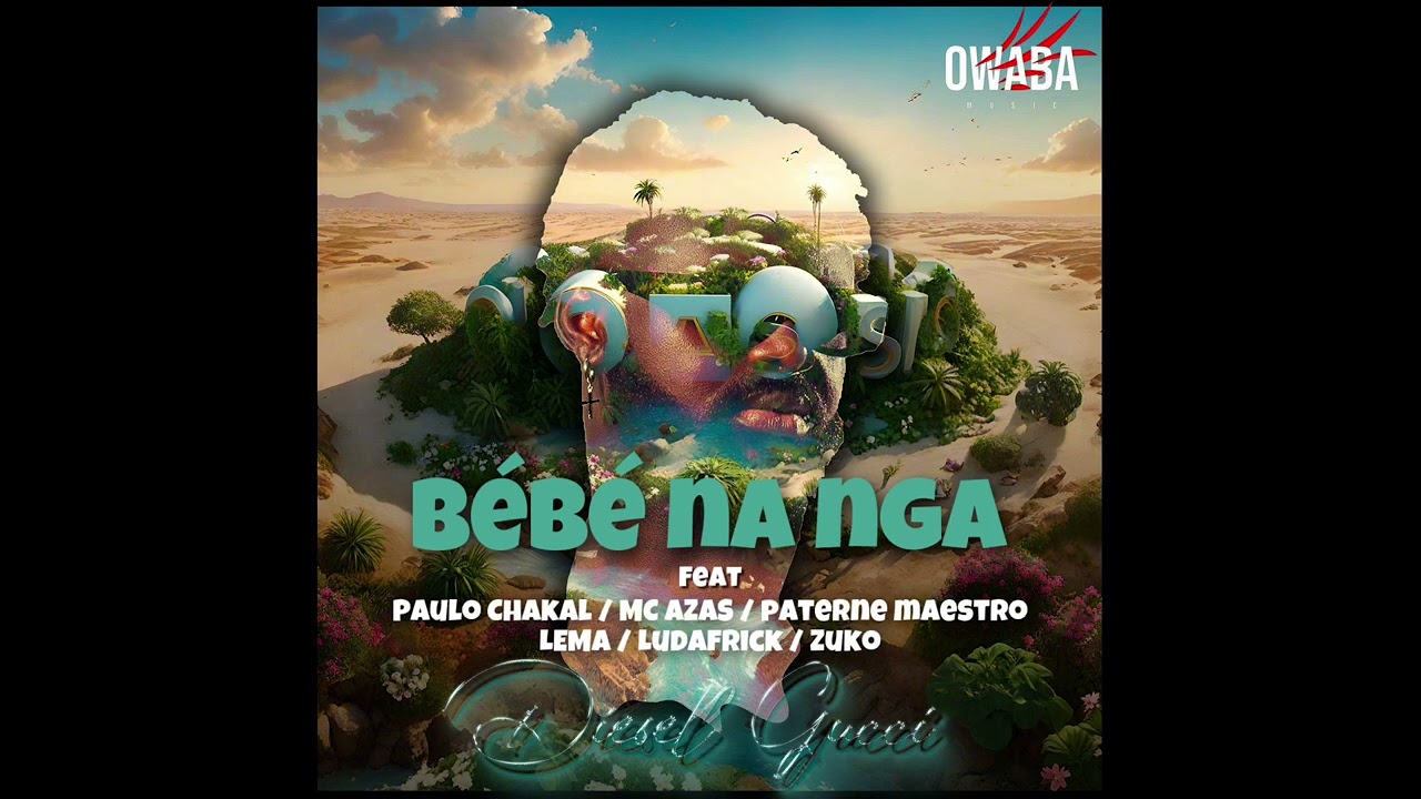 Diésel Gucci - Bébé Na Nga ft Paulo Chackal X Mc Azas X Ludafrick X Paterne Maestro X Zuko X Lema