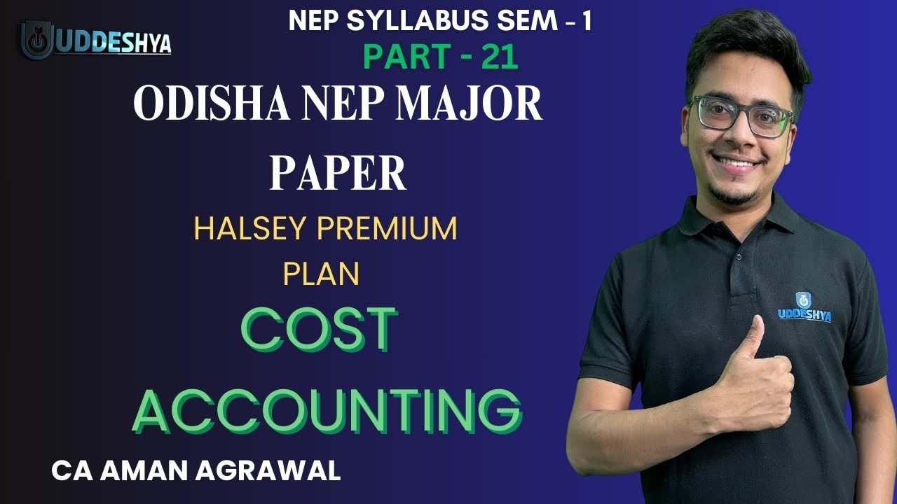 #21 HALSEY PREMIUM PLAN | UNIT-02 | COST ACCOUNTING | ODISHA NEP SEM-01