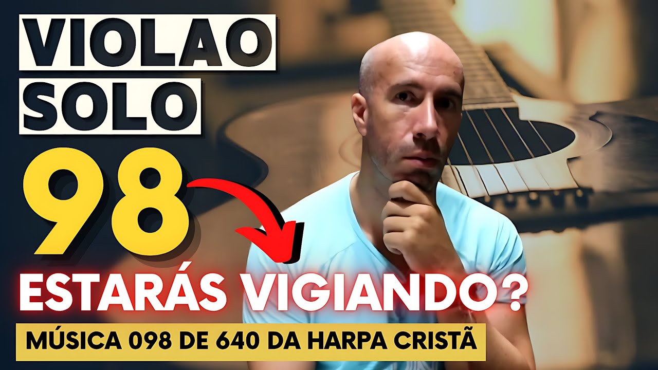 M&Uacute;SICA 98 da HARPA no SOLO de VIOL&Atilde;O | ESTAR&Aacute;S VIGIANDO?