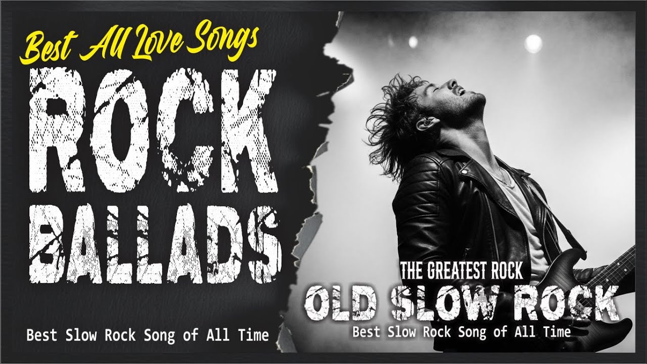 Slow Rock & Classic Rock Ballads Collection for Heart , Soul , Relax & Feel the Love