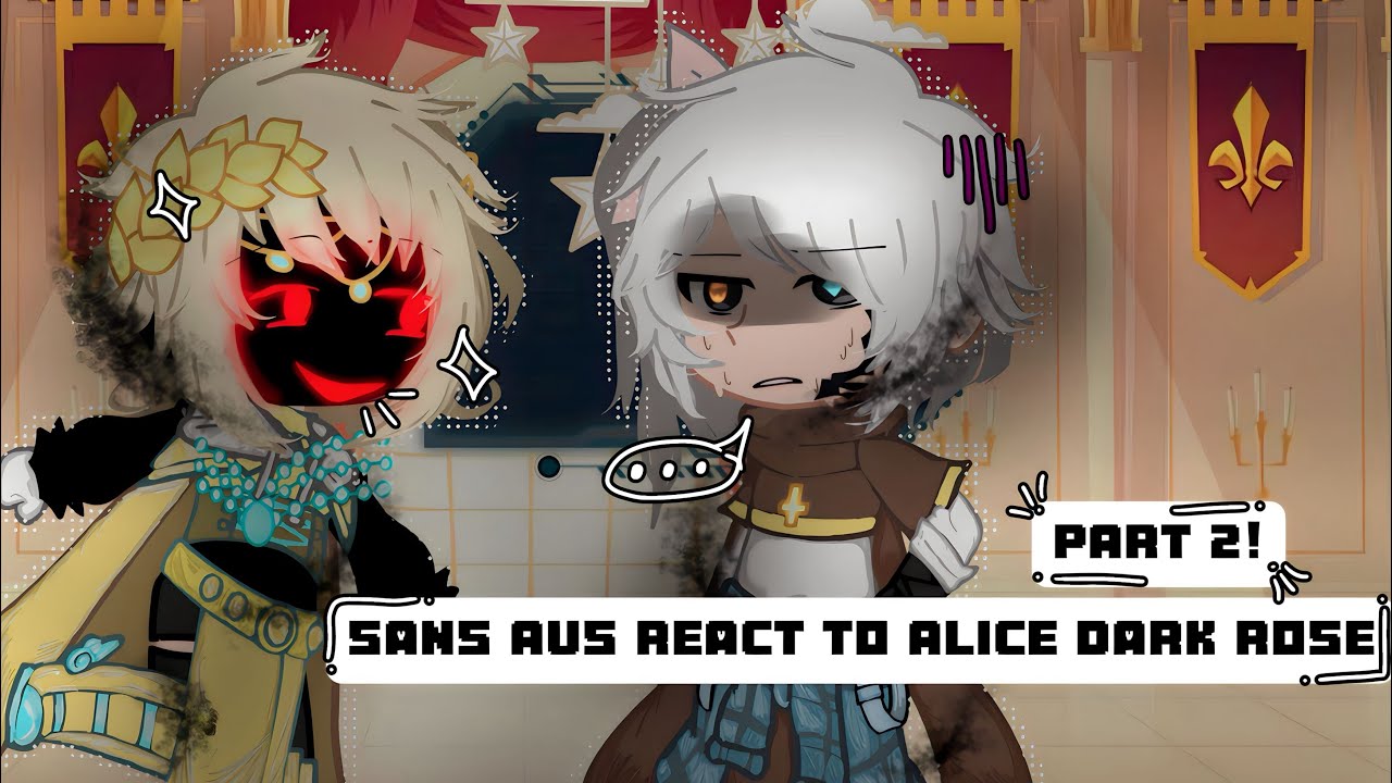 Sans Aus React to @AliceDarkRose || {2/2} || A Bit ships in the desc || MY AU!! ||