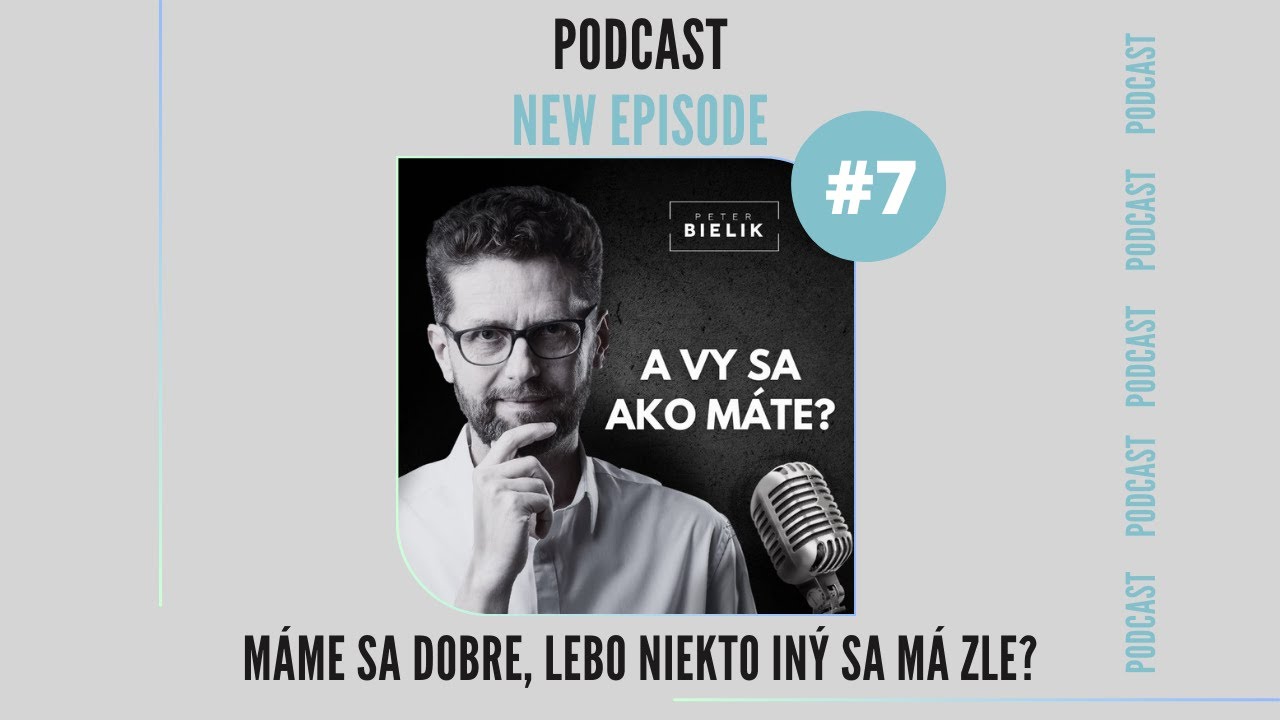 Máme sa dobre, lebo niekto iný sa má zle? | A vy sa ako máte  | e07