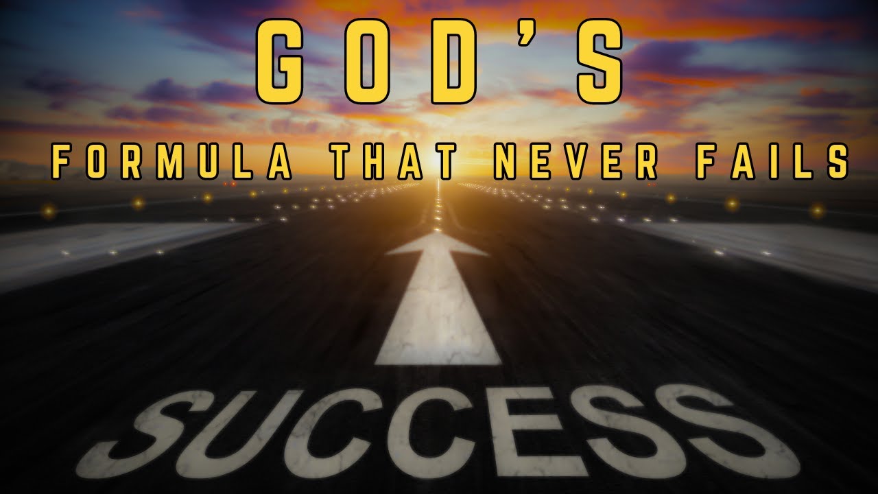 God's Success Formula That Never Fails - Bible Success Secrets