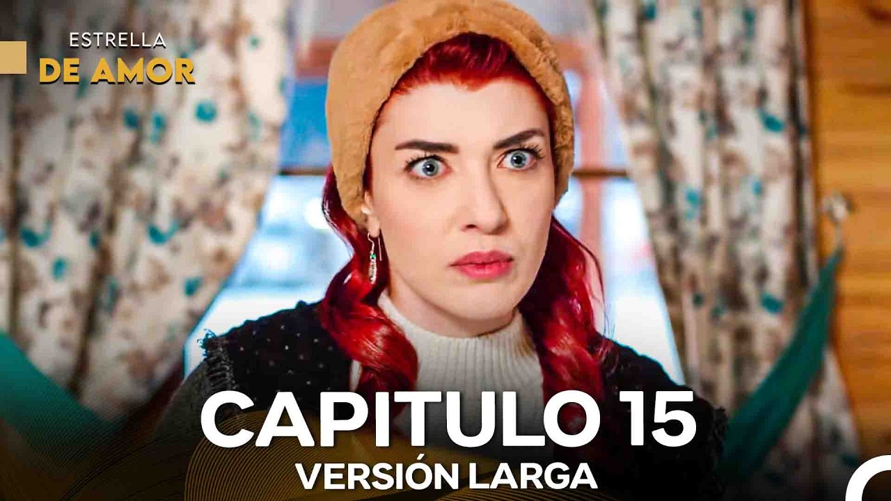 Estrella de Amor Capitulo 15 (Versión Larga) (Doblado en Español)