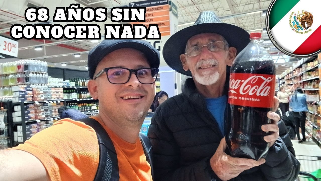 Mi papá conoce un Supermercado por primera vez en México a sus 68 años. Vivió sin acceso a nada.