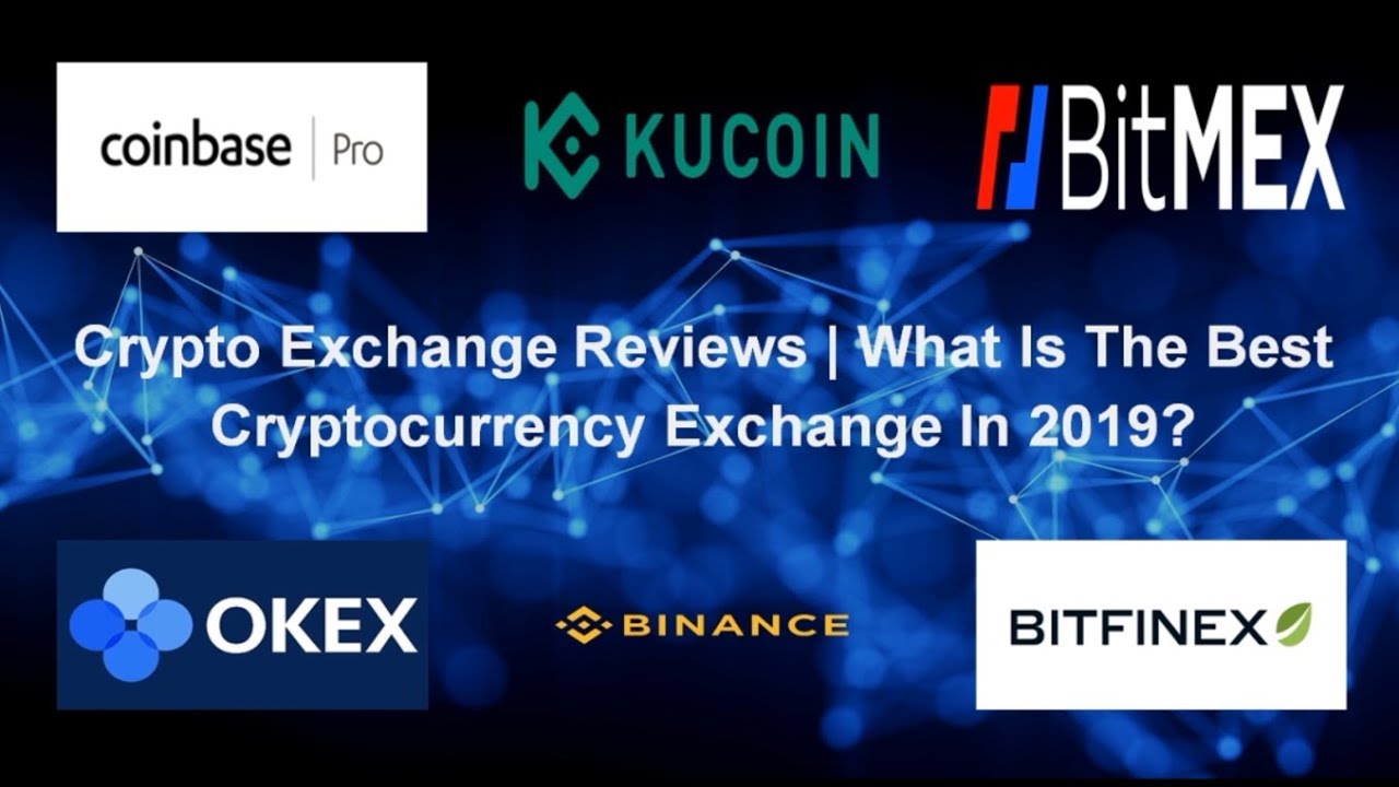 What Is The Best Cryptocurrency Exchange In 2019