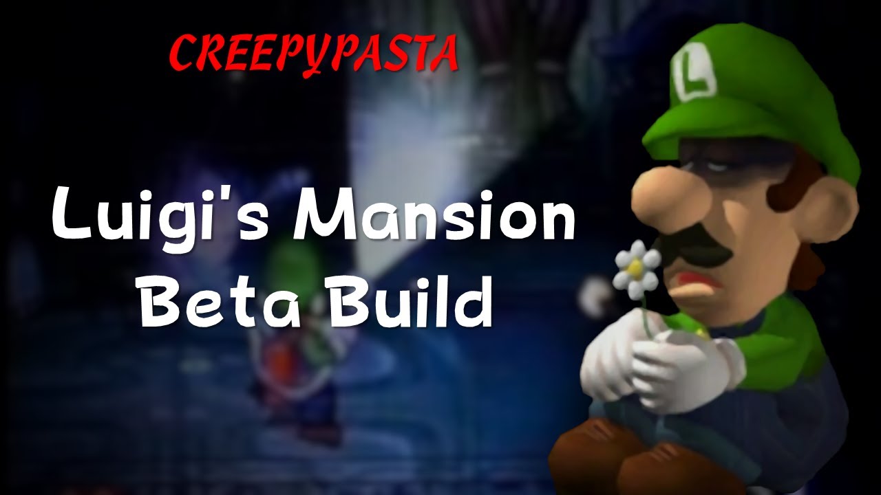 (Creepypasta) Luigi's Mansion Beta Build (by JosephTheSnail)