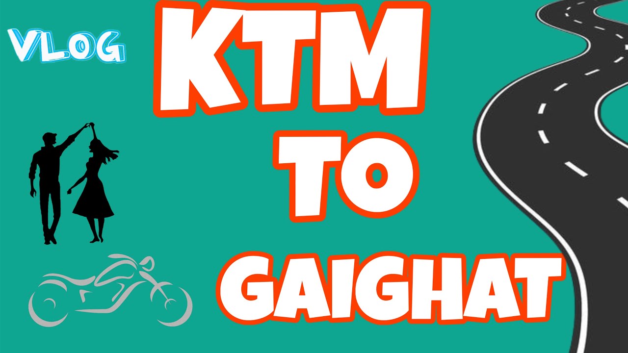 KTM TO GAIGHAT ||| Bike ko Yatra 🏍️
