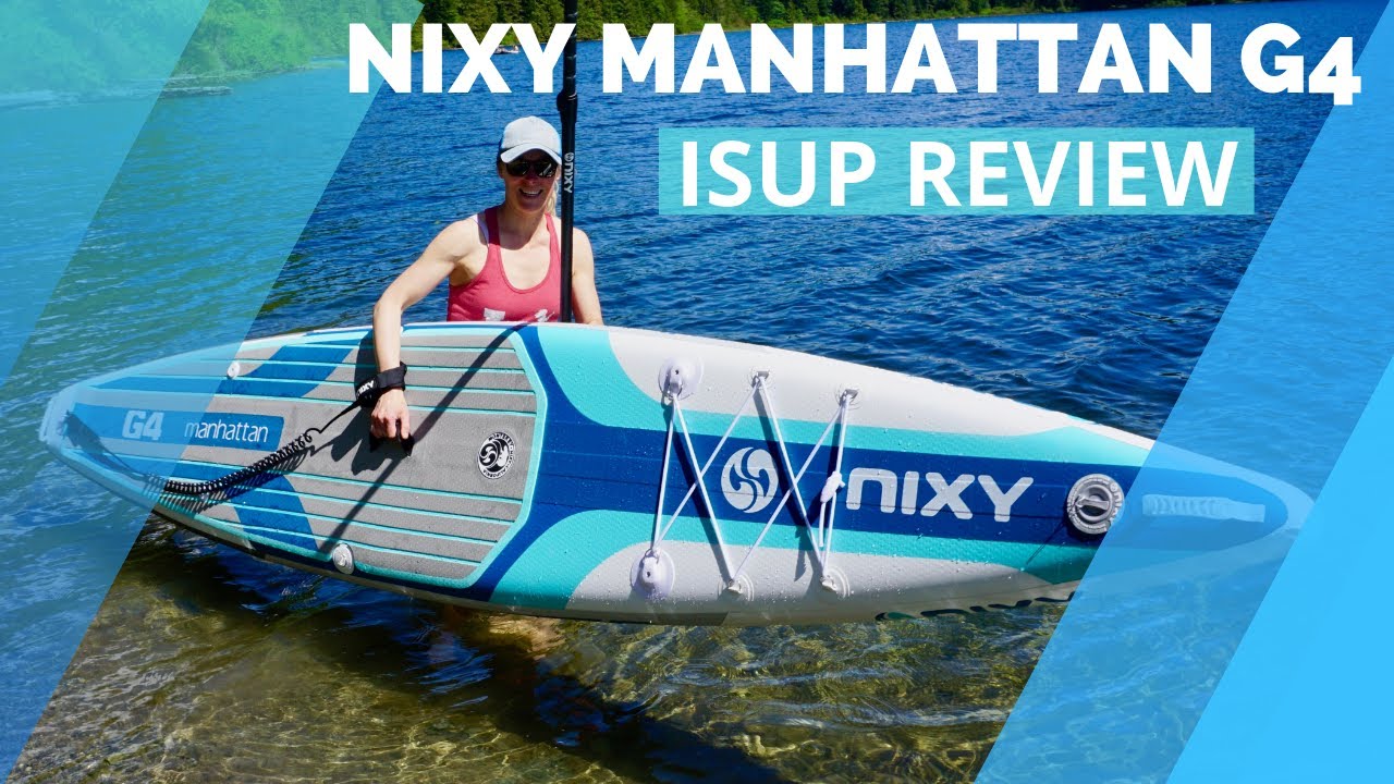NIXY Manhattan G4 Performance Inflatable SUP Review | ISUPWORLD.COM