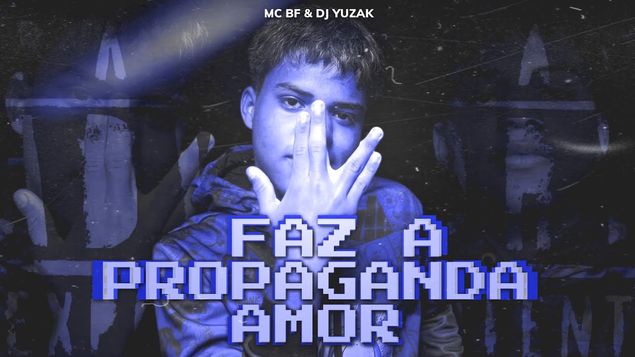 Faz a Propaganda Amor - DJ YUZAK & MC BF