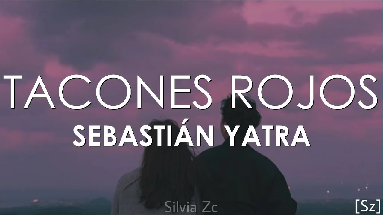 Sebastián Yatra - Tacones Rojos (Letra)