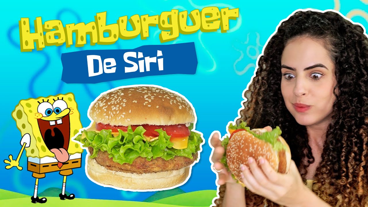 COMIDINHA DE FILME: HAMBÚRGUER DE SIRI DO BOB ESPONJA | Paula Stephania