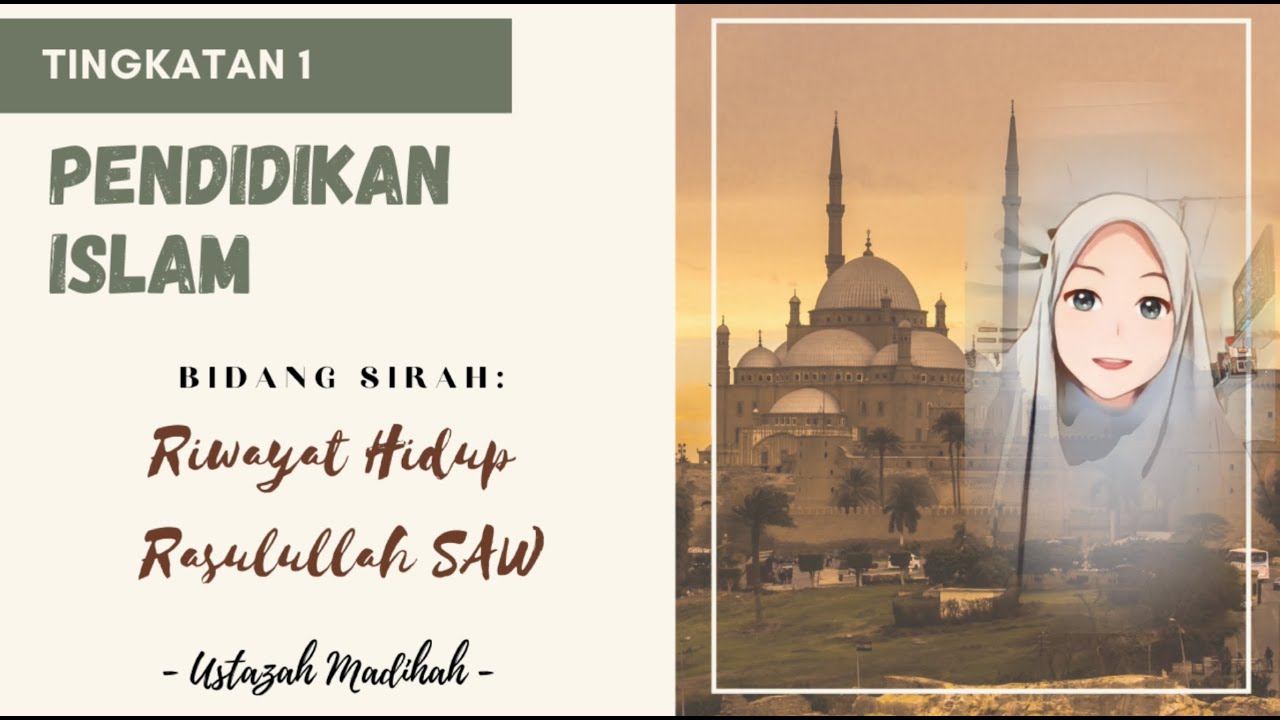 Pendidikan Islam Tingkatan 1: Riwayat Hidup Nabi Muhammad SAW (Bidang: Sirah)