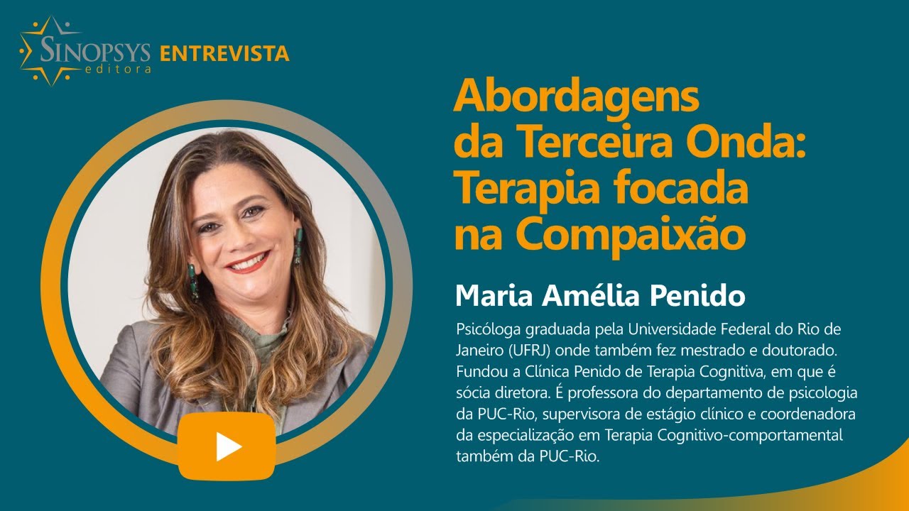 Abordagens da Terceira Onda: Terapia focada na Compaixão | Sinopsys Entrevista#20