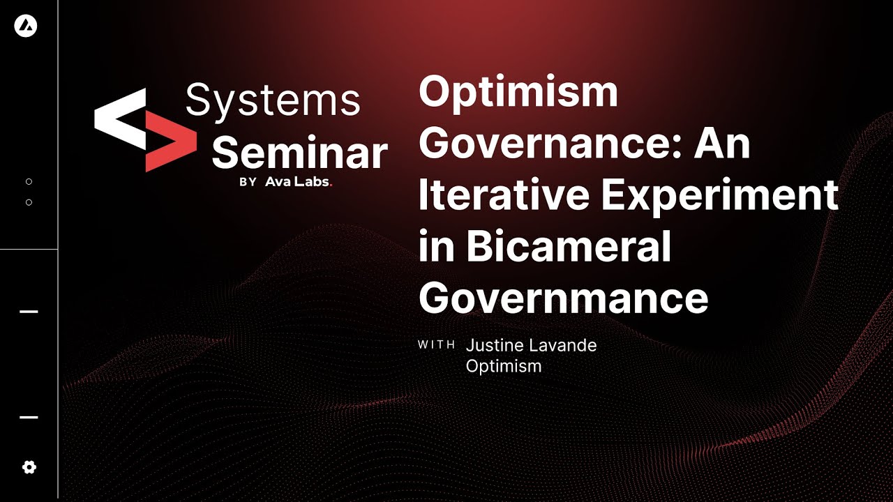 Ava Labs Systems Seminar:  Optimism Governance: An Iterative Experiment in Bicameral Governance