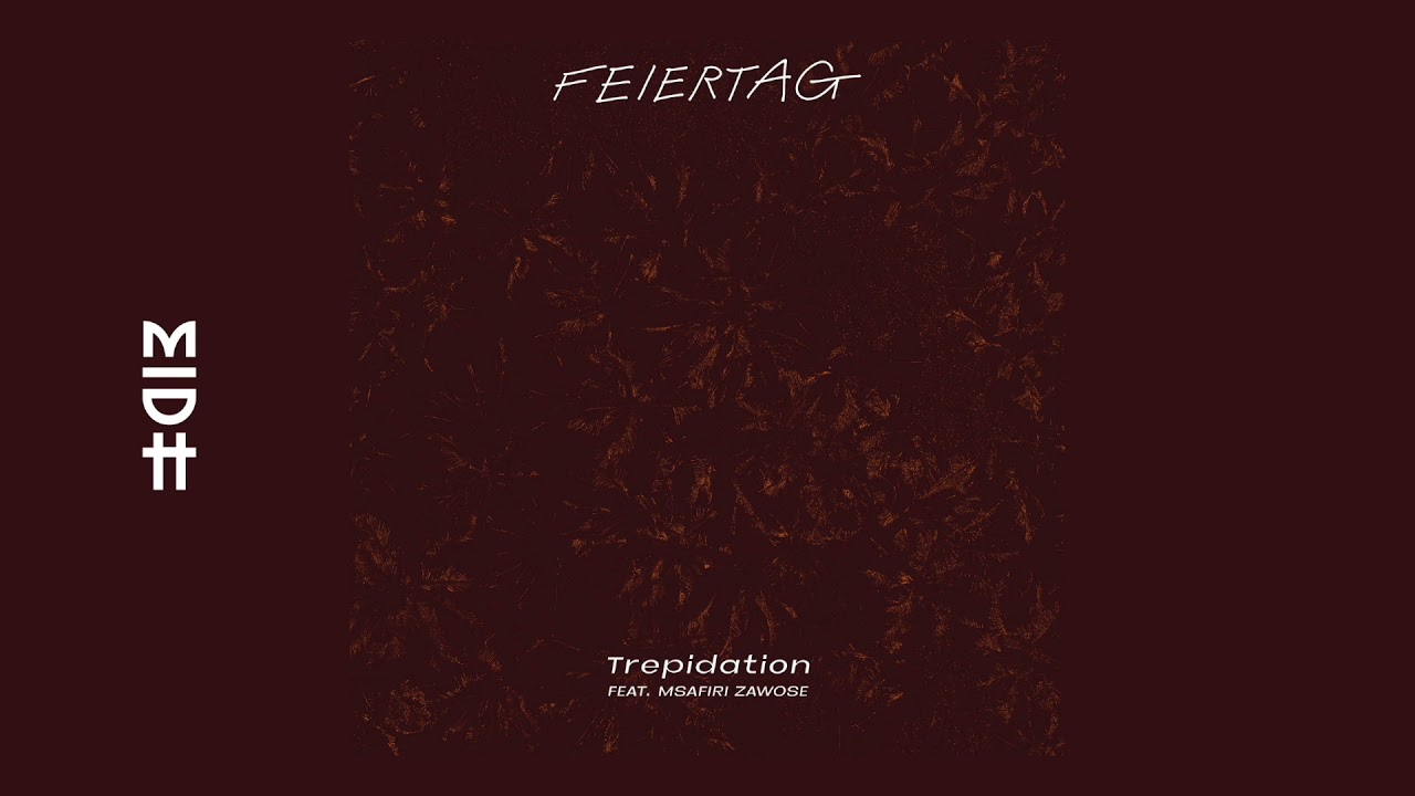 Feiertag - Trepidation feat. Msafiri Zawose (MIDH Premiere)