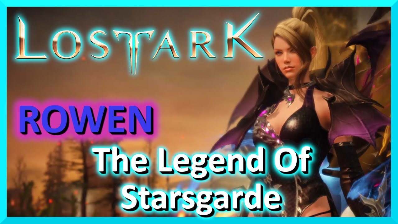 The Legend Of Starsgarde - Rowen - Lost Ark