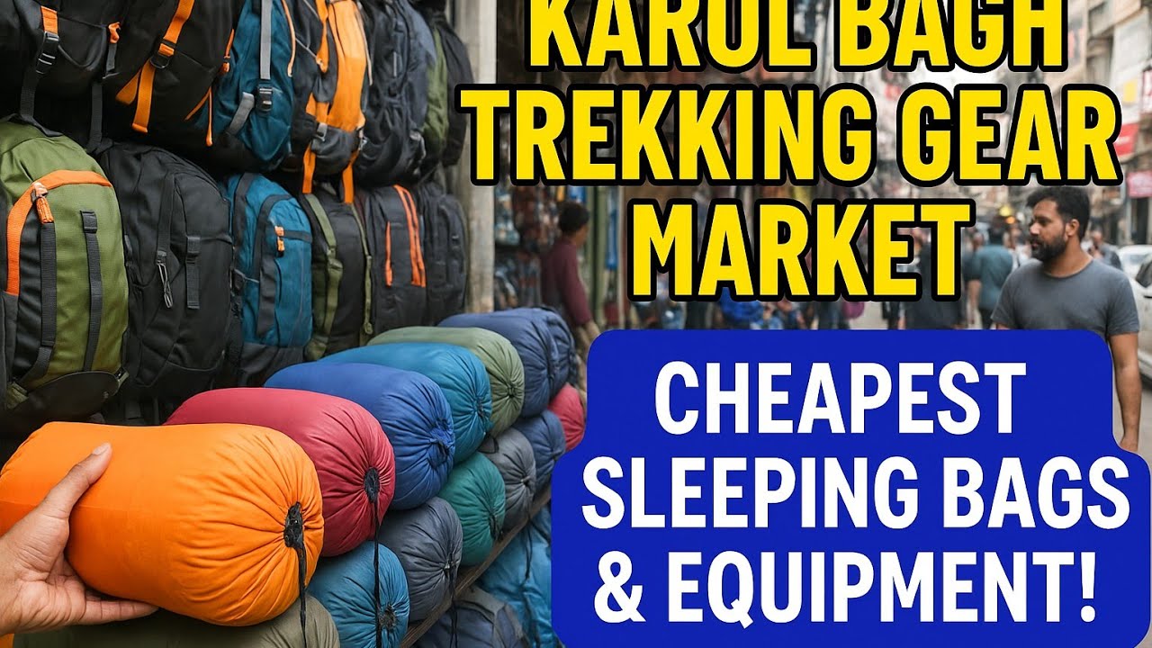 Trekking Equipment & Sleeping Bags at Cheapest price and Under Budget | Karol Bagh Delhi market
