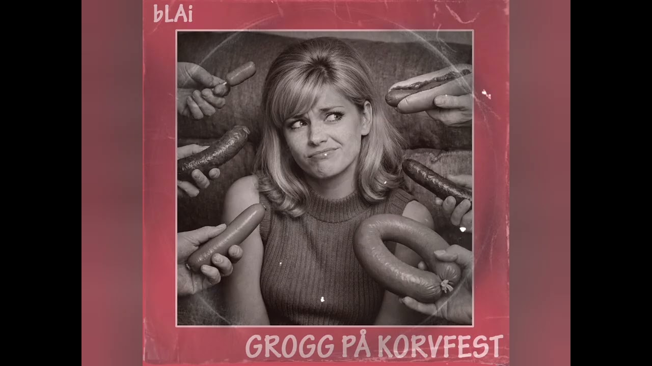 bLAi - Grogg på korvfest (60's music) 