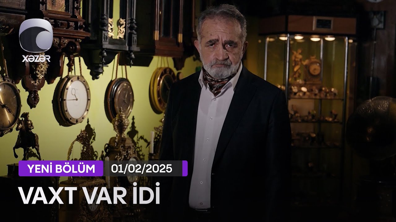 Vaxt Var İdi  (Həsən Turabov) - 01.02.2025