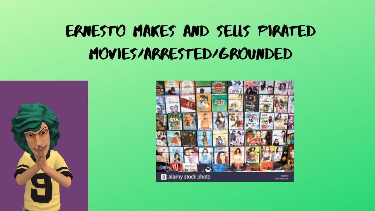 Ernesto makes and sells pirated movies/arrested/grounded