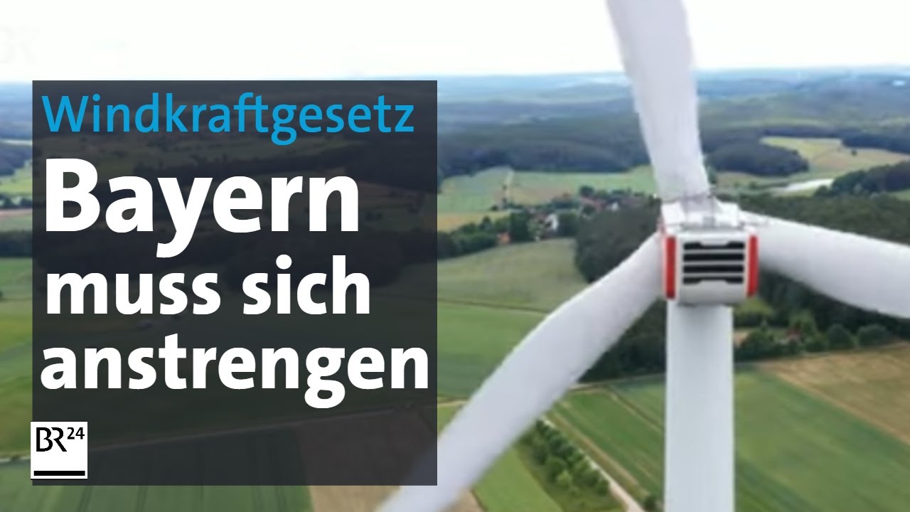 Windkraftgesetz: Bayern muss sich anstrengen | BR24