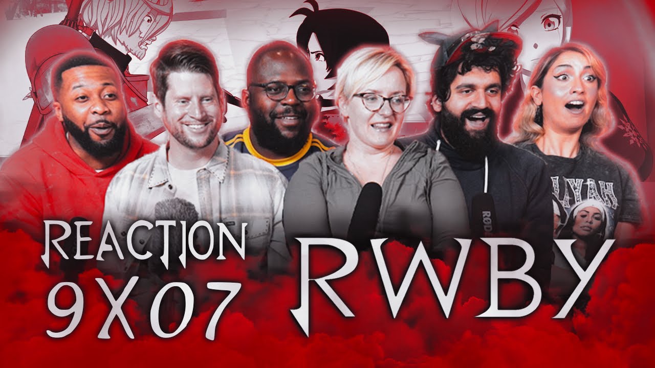 RWBY - 9x7 The Perils of Paper Houses  - Group Reaction