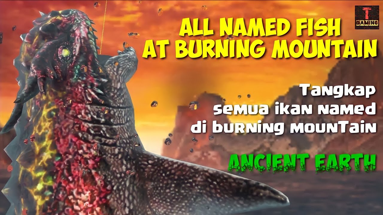 All Named Fish at Burning Mountain - Ancient Earth - Fishing Strike