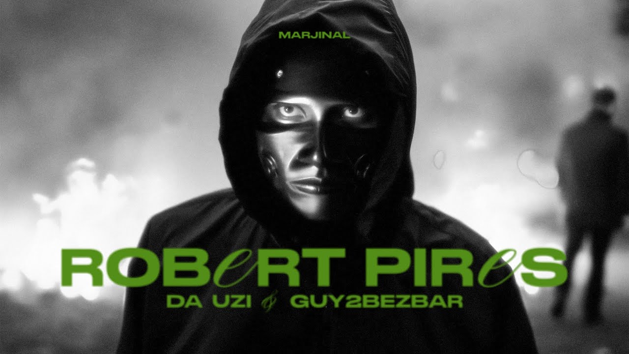 GUY2BEZBAR & DA UZI - ROBERT PIRES | MARJINAL