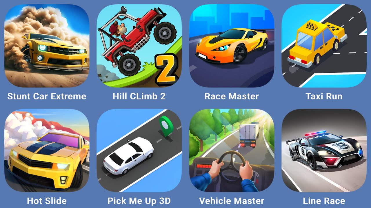 Stunt Car Extreme,Hill Climb 2,Race Master,Taxi Run,Hot Slide,Pick Me Up 3D,Vehicle Master,Line Race