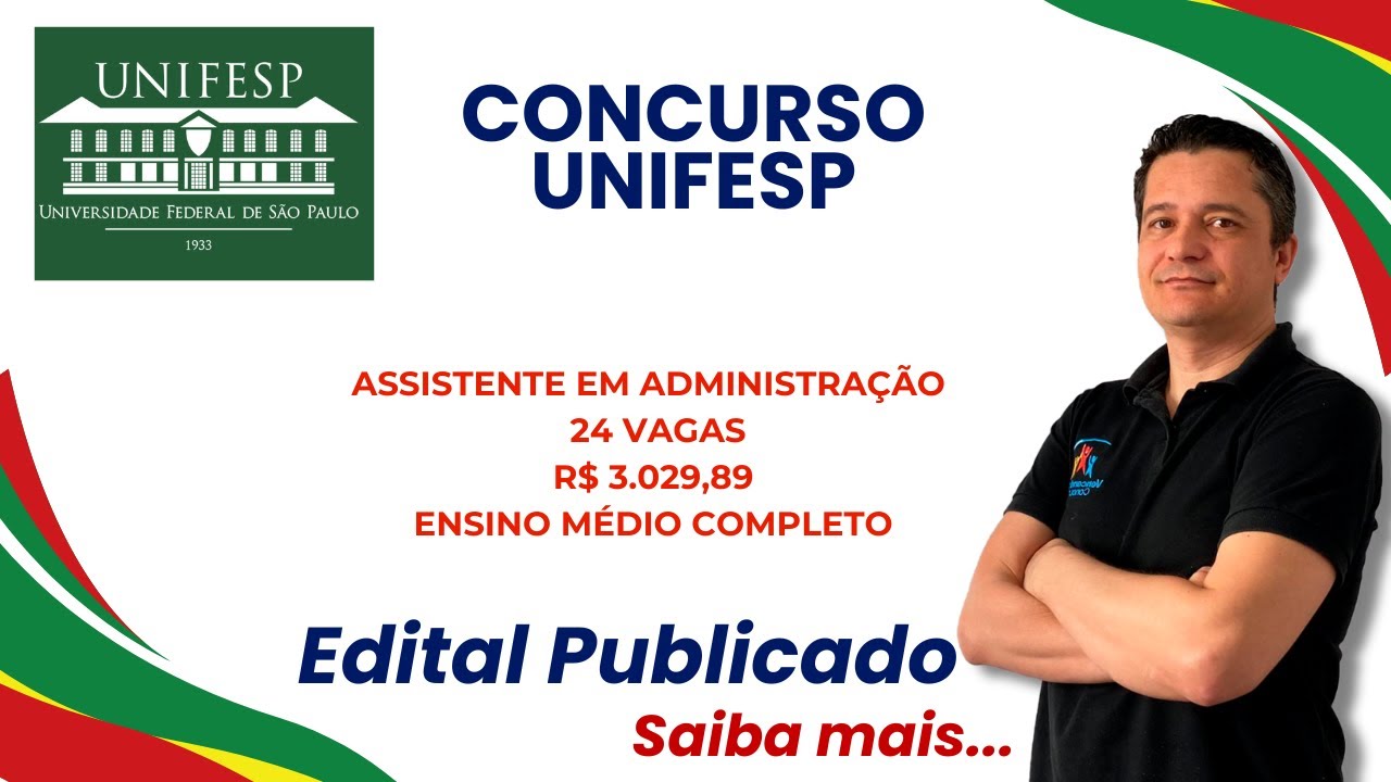 Urgente! Concurso Unifesp - Assistente em Administração - 24 Vagas - Análise do Edital