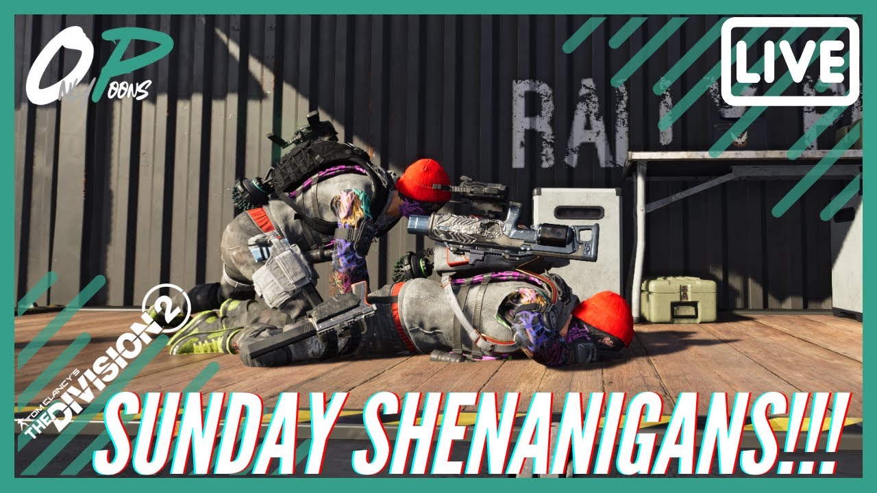 !! SUNDAY SHENANIGANS !! LIVE !! | The Division 2