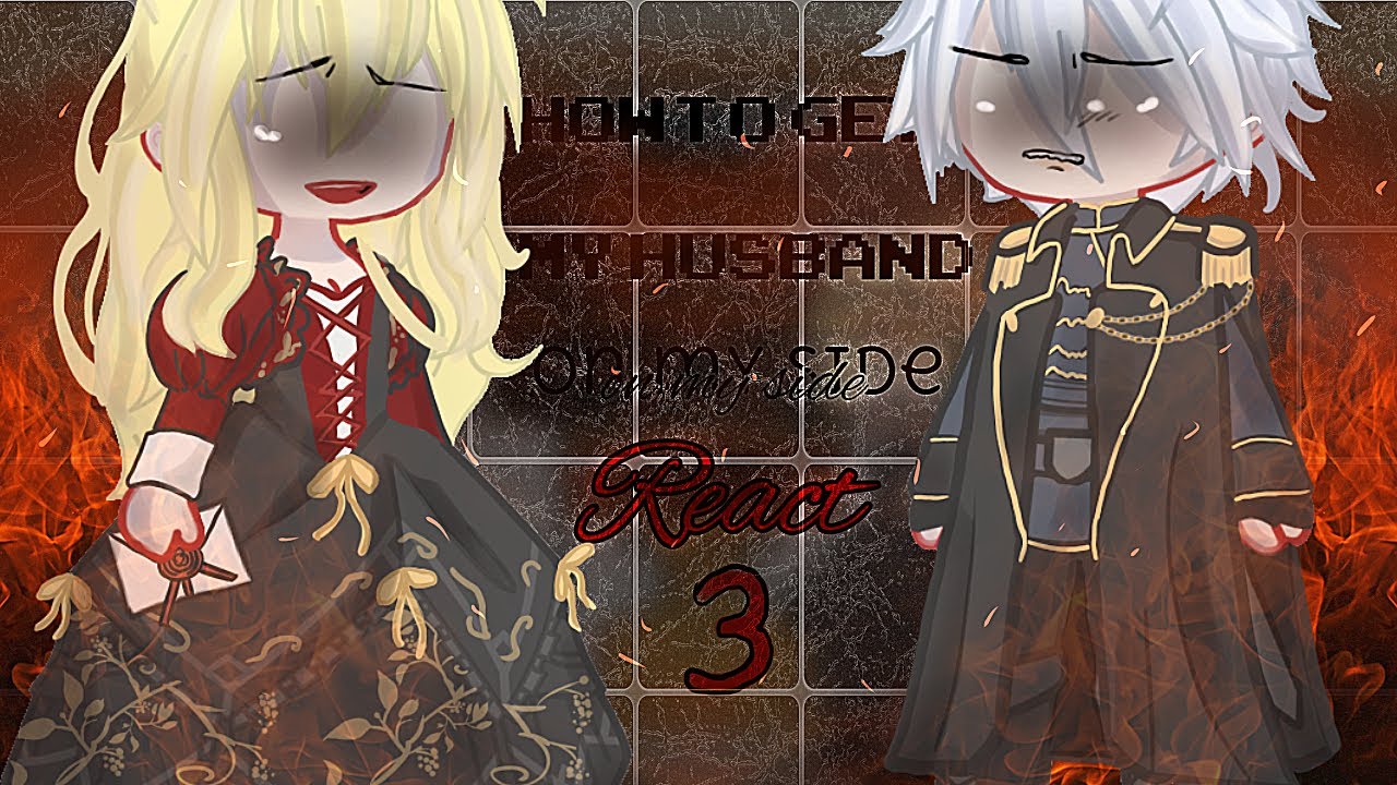 How to get my husband on my side reacts / [3/4] / Akio_Boo
