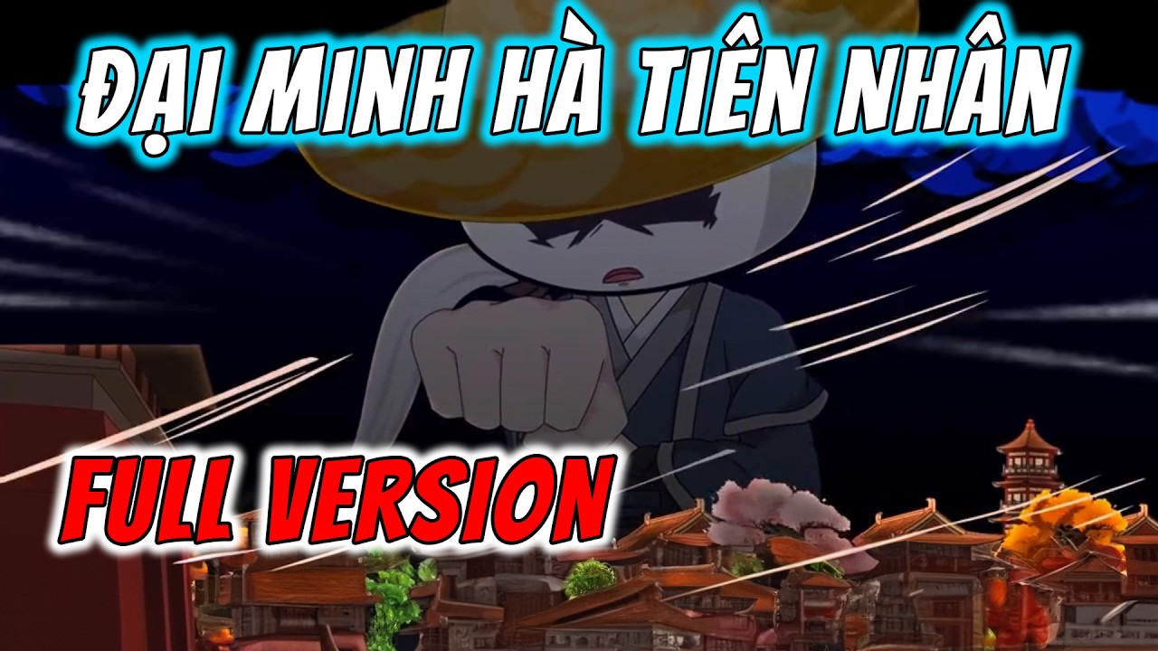 [Full Version] Đại Minh Hà Tiên Nhân | Hà Nhân Xuyên Không | ImDuy Vietsub