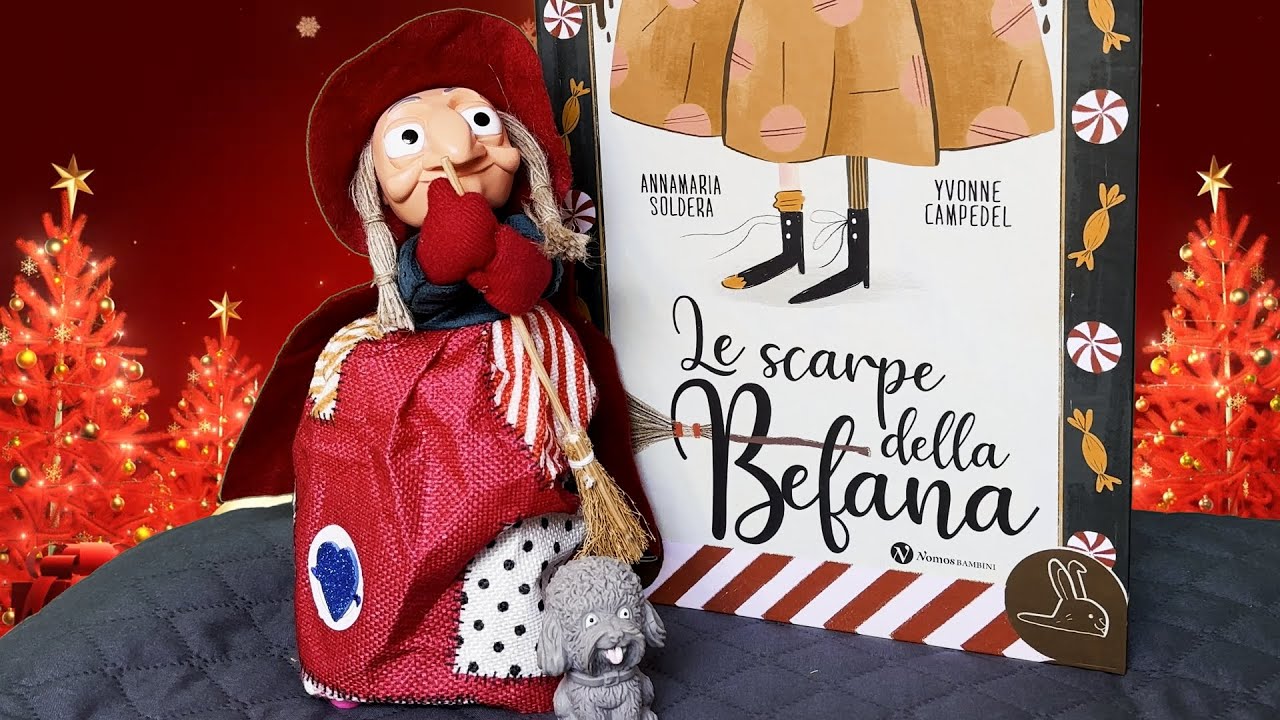 LE SCARPE DELLA BEFANA -VIDEO E AUDIOLIBRO PER BAMBINI SULL'EPIFANIA -CONOSCIAMO LA SIMPATICA BEFANA
