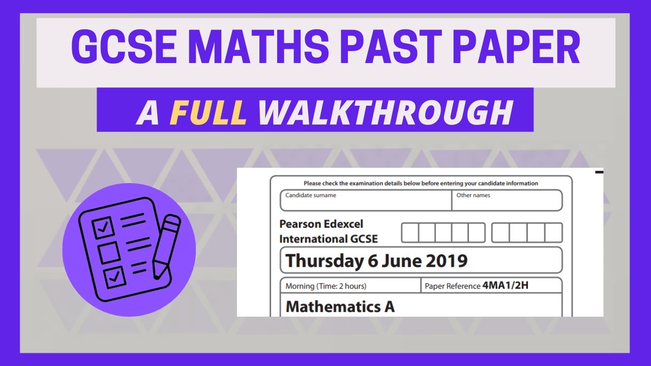 GCSE/IGCSE Maths FULL Past Paper Walkthrough (2019 Edexcel IGCSE 4MA1/2H [Higher Tier])