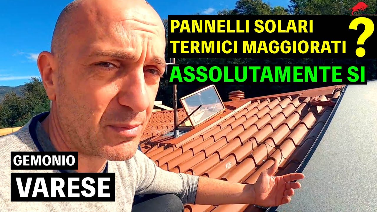 Pannelli solari termici maggiorati? Assolutamente si. GEMONIO Varese (Lombardia)