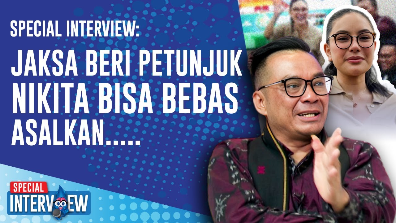 SPECIAL INTERVIEW: Jaksa Akhirnya Bongkar Semua!! Nikita Mirzani Bisa Bebas, Asal...