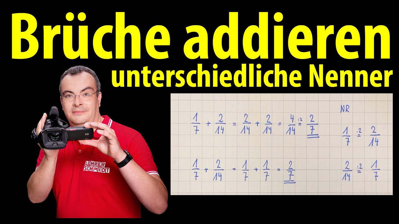 Brüche addieren - unterschiedliche Nenner - langsam und ausführlich erklärt | Lehrerschmidt