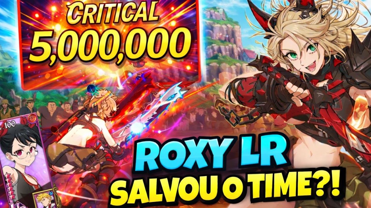 AGORA SIM! ROXY LR SALVOU O TIME DE CATASTROFE | 7DS | The Seven Deadly Sins Grand Cross
