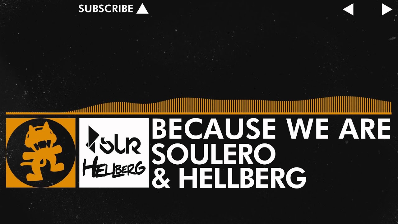 [Progressive House] - Soulero & Hellberg - Because We Are [Monstercat Release]